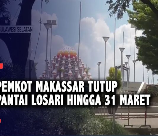 Pemkot Makassar Tutup Pantai Losari Hingga 31 Maret 2020