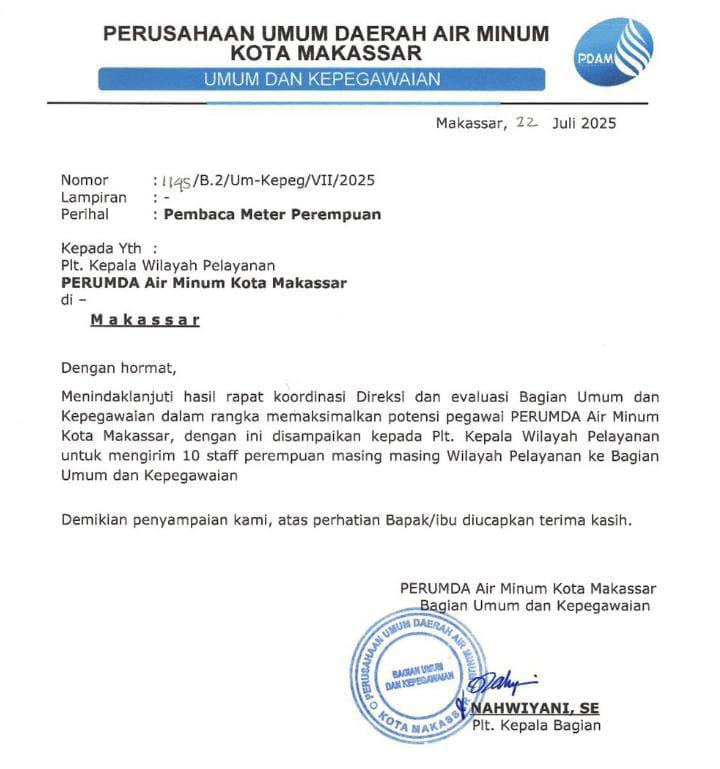 Surat Kepala Bagian Umum dan Kepegawaian PDAM Makassar menyampaikan surat nomor 1145/B.2/Um-Kepeg/VII/2025, Kepada Pelaksana Tugas (Plt) Wilayah Pelayanan Perumda Air Minum Kota Makassar Perihal “Pembaca Meter Perempuan”.